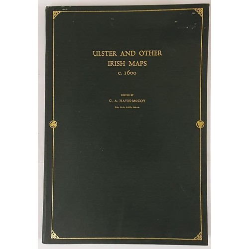 697 - Ulster and other Irish Maps c. 1600. HAYES-McCOY (G. A.) Editor. Published by Dublin: Stationery Off... 