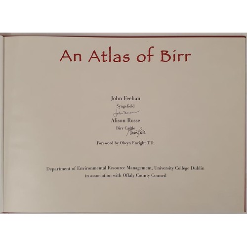 51 - An Atlas of Birr by John Feehan and Alison Rosse, SIGNED by both authors. Lg.oblong atlas.folio. Pro... 