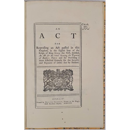 120 - An Act for the better securing the payment of Banker's notes, Dublin 1760. An important Act which wo... 