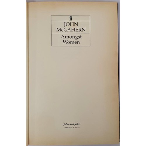 175 - John McGahern, Amongst Women SIGNED, Published by Faber & Faber, 1990, 1st Ed. HB,DJ