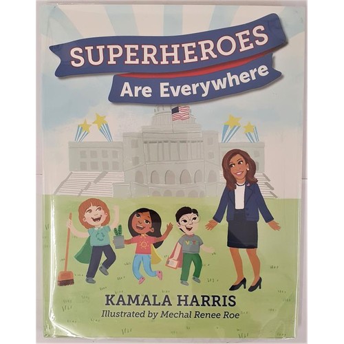 265 - Harris, Kamala. Superheroes are Everywhere. 2019. Signed. pp 34. Roe, Mechal Renee (illustrator). 1s... 