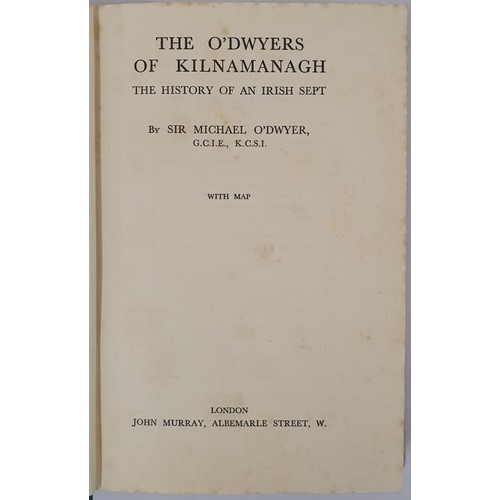 436 - The O'Dwyers of Kilnamanagh, The History of an Irish Sept by Sir Michael O'Dwyer. London. 1933. Map.... 