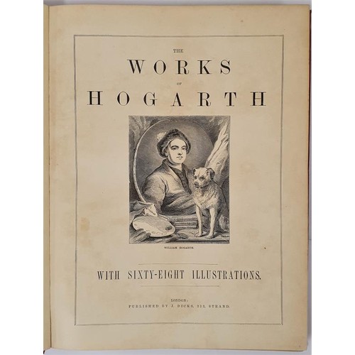 448 - The Works of Hogarth with sixty-eight full page illustrations, Dicks, London, 1870, folio, 136 pps; ... 