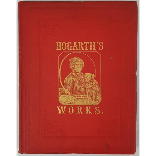 448 - The Works of Hogarth with sixty-eight full page illustrations, Dicks, London, 1870, folio, 136 pps; ... 