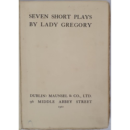 450 - Seven Short Plays by Lady Gregory Published by Maunsel, Dublin, 1910. Paper covered boards with clot... 