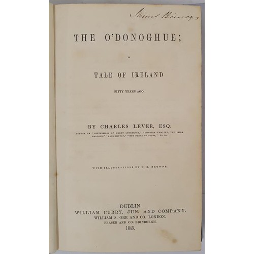 3 - The O'Donoghue; A Tale of Ireland Fifty Years Ago LEVER, Charles; BROWNE. Published by William Curry... 