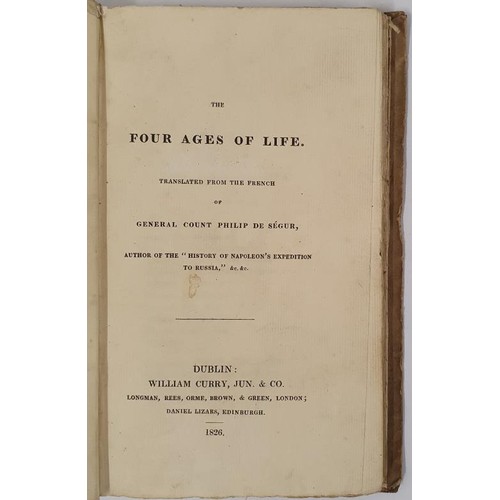 13 - The Four Ages of Life. Translated from the French of General Count Philip de Segur. Philippe de S&ea... 