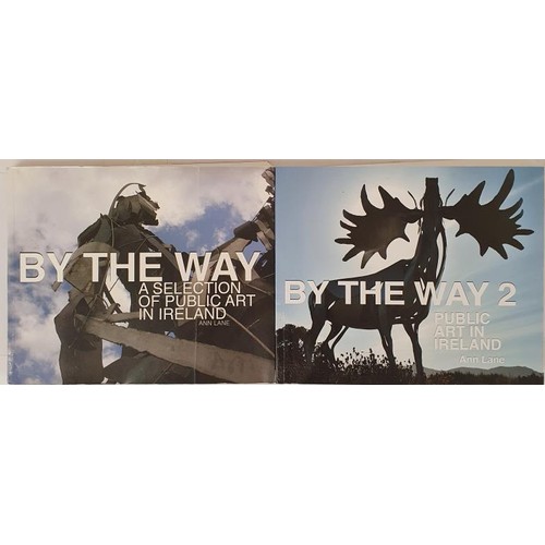15 - The Way. A Selection of Public Art in Ireland by Ann Lane. Wordwell. 2010 and By the Way 2. 2019. Ob... 