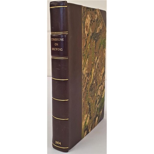 52 - Michael Combrune. The Theory and Practice of Brewing. 1804. Fine later half calf binding, marbled bo... 