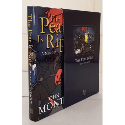 121 - The Pear is Ripe: A Memoir John Montague Published by Liberties Press, Dublin, 2007.SIGNED. No 100 o... 