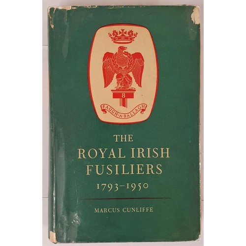 250 - The Royal Irish Fusiliers, 1793-1950 CUNLIFFE, Marcus Published by London, New York, Toronto. Oxford... 