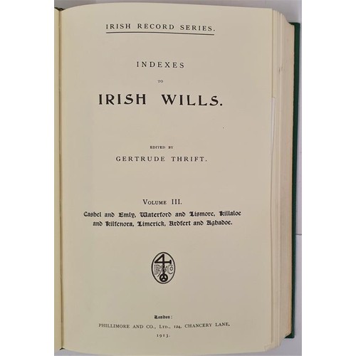 256 - Indexes to Irish Wills edited by Phillimore and Thrift. Baltimore. 1950. All 5 individual volumes pr... 