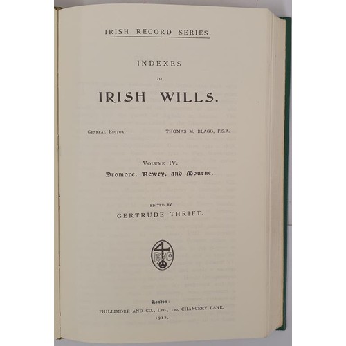 256 - Indexes to Irish Wills edited by Phillimore and Thrift. Baltimore. 1950. All 5 individual volumes pr... 