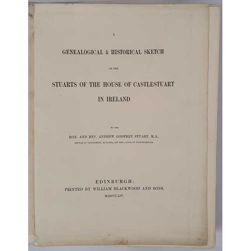 334 - A Genealogical & Historical Sketch of the Stuarts of the House of Castlestuart in Ireland STUART... 