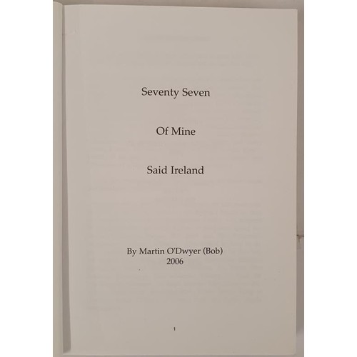 339 - Seventy-seven of Mine Said Ireland. Compiled by Martin O’Dwyer [Bob]. 2006. Privately Publishe... 