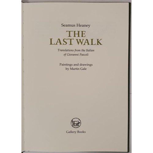 348 - The Last Walk Seamus Heaney Published by The Gallery Press, 2013.1st Edition. Printed on Mohawk Supe... 