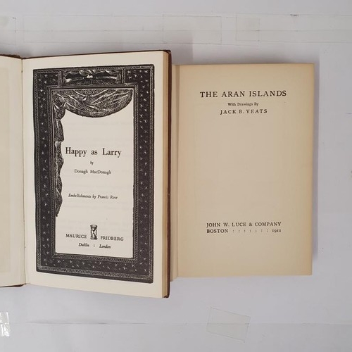 357 - Happy as Larry by Donagh MacDonagh,1946: The Aran Islands by J M Synge with drawings by Jack B Yeats... 