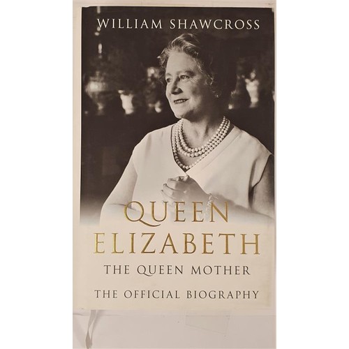 392 - The Queen Mother The Official Biography, William Shawcross. Limited edition, signed by the author, c... 