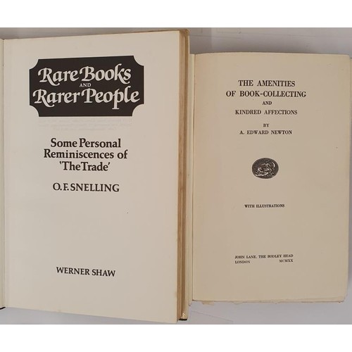 398 - O.F. Snelling Rare Booksand Rare People. 1982. 1st and A.E. Newton. The Amenities of Book Collecting... 