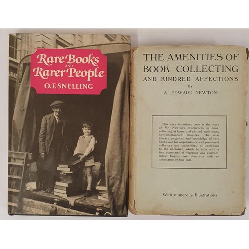 398 - O.F. Snelling Rare Booksand Rare People. 1982. 1st and A.E. Newton. The Amenities of Book Collecting... 