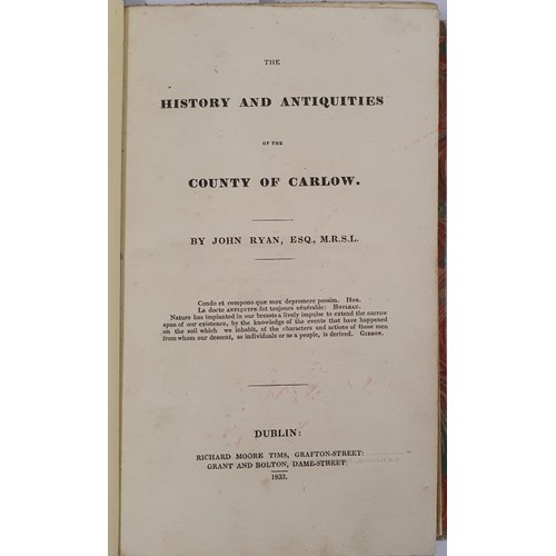 421 - George Ryan; The History and Antiquities of the County of Carlow, Dublin 1833. A very good copy in r... 