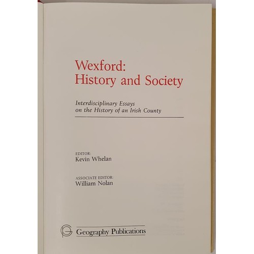 459 - Wexford: History and Society edited by Kevin Whelan. Geography Publications, 1987. Near fine copy in... 