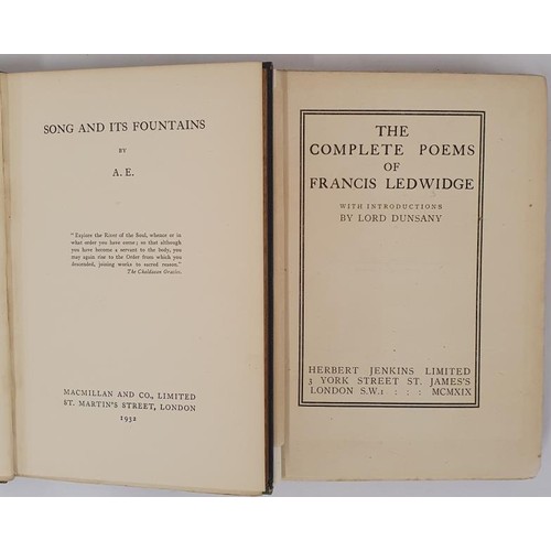 460 - A.E. Song and its Fountains. 1923. 1st and The Complete Poems of Francis Ledwich. 1919. 1st with an ... 