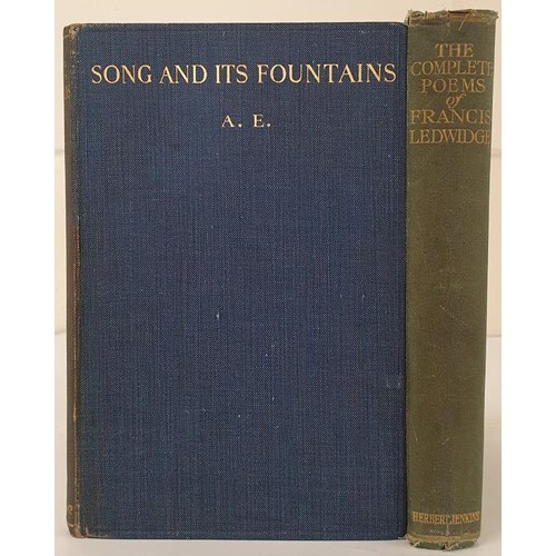 460 - A.E. Song and its Fountains. 1923. 1st and The Complete Poems of Francis Ledwich. 1919. 1st with an ... 