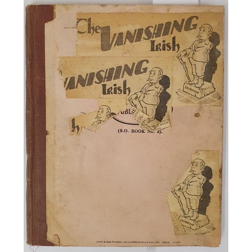 463 - Scrap book; Titled The Vanishing Irish c 1960. Numerous cuttings regarding this topic with Headlines... 