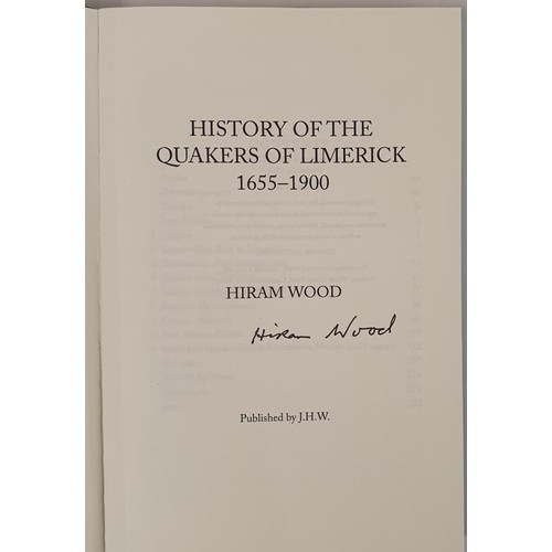 466 - History of the Quakers of Limerick 1655-1900 by Hiram Wood. Signed copy in dust wrapper. Goodbody, N... 