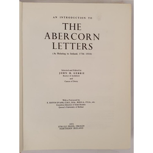 467 - The Abercorn Letters (as relating to Ireland 1736-1816) edited by John H Gebbie with file correspond... 