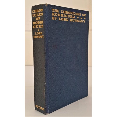 472 - Lord Dunsany. The Chronicles of Rodriguez. 1922. 1st. Armorial b.p. . Loosely inserted interesting p... 