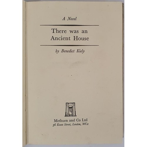 475 - Benedict Kiely; The Was and Ancient House. First edition, London 1955. A very good copy in the dust ... 