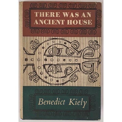 475 - Benedict Kiely; The Was and Ancient House. First edition, London 1955. A very good copy in the dust ... 