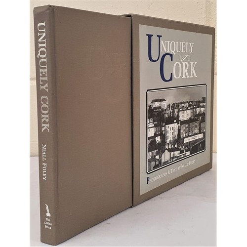 23 - Uniquely Cork, Niall Foley. A scarce presentation copy bound in hardcover with a slipcase