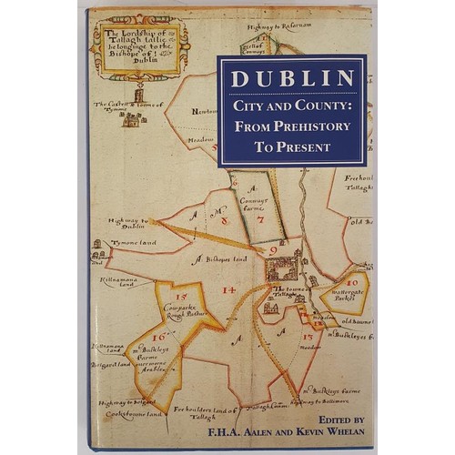 26 - Dublin City and County. Studies in Honour of J. H. Andrews. Editors F. H. Allen and Kevin Whelan. . ... 