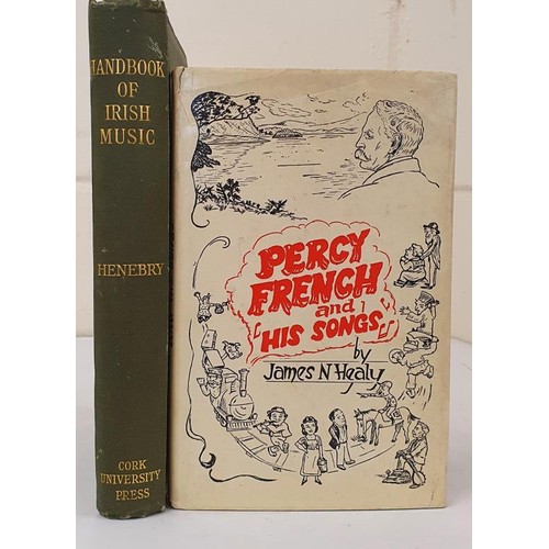 49 - Irish Interest: Percy French and his songs by James N Healy,1966; A Handbook of Irish Music by Richa... 