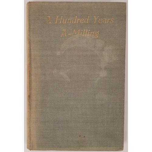 76 - Family History] Scott, W. M. A Hundred Years A-Milling, privately printed 1951. History of a Co. Tyr... 