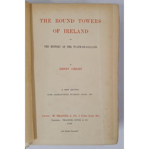 81 - The Round Towers of Ireland; or The History of the Tuath-De-Danaans. A New Edition with Introduction... 