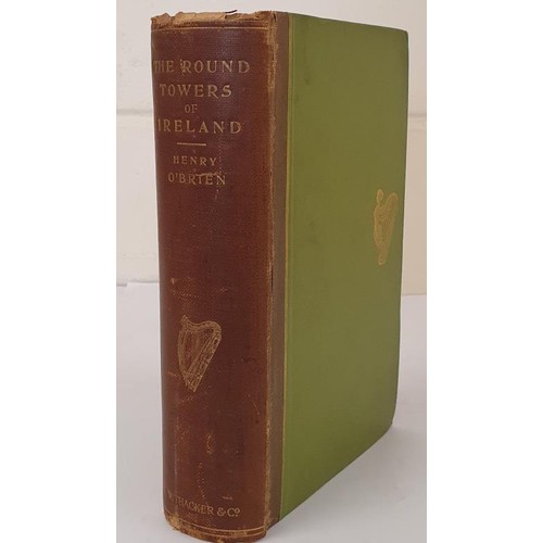 81 - The Round Towers of Ireland; or The History of the Tuath-De-Danaans. A New Edition with Introduction... 