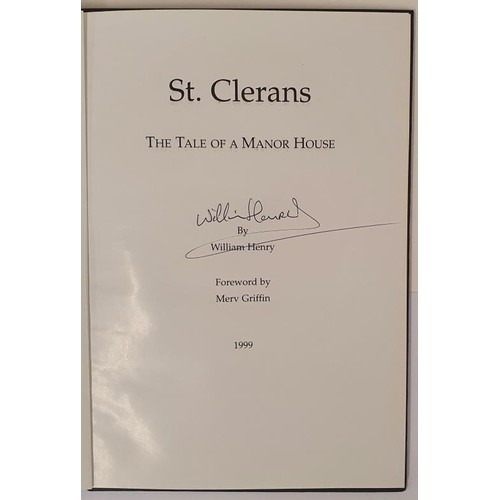 91 - W.C.Henry. St Clerans - The Tale of a Manor House. 1999. 1st. Illustrated. Signed on title page by a... 