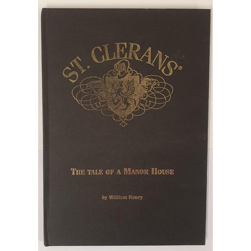 91 - W.C.Henry. St Clerans - The Tale of a Manor House. 1999. 1st. Illustrated. Signed on title page by a... 