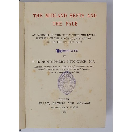 105 - The Midland Septs and The Pale HITCHCOCK,F.R.MONTGOMERY Published by Sealy Bryers walker dublin 1908