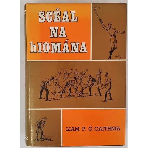 111 - O Caithnia, Liam P. Scéal Na hIomana. O Thosach Ama Go 1884. A clean unmarked copy in the dus... 