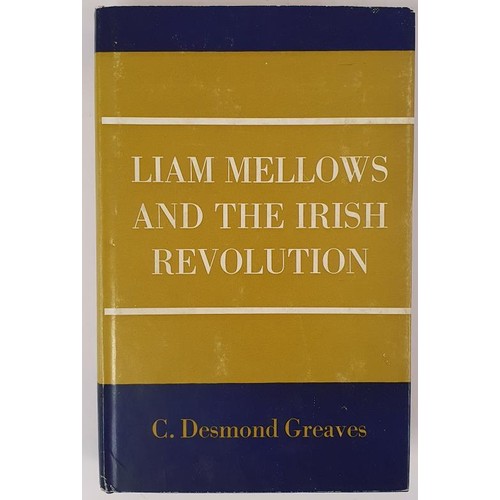 113 - Liam Mellows and the Irish Revolution by C. Desmond Greaves. Lawrence & Wishart. 1971. Superb co... 