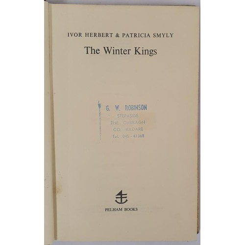 117 - The Winter Kings by Ivor Herbert and Patricia Smyly with 15 signatures: Such as Pat Taaffe, jockey o... 