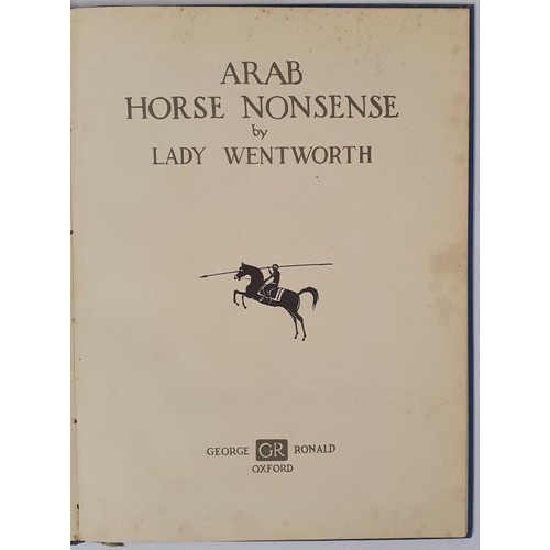 122 - Arab Horse Nonsense Wentworth Lady Published by George Ronald, Oxford, 1950