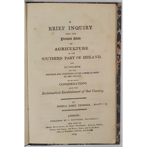 164 - Trimmer J K. A brief inquiry into the present state of agriculture in the southern part of Ireland. ... 