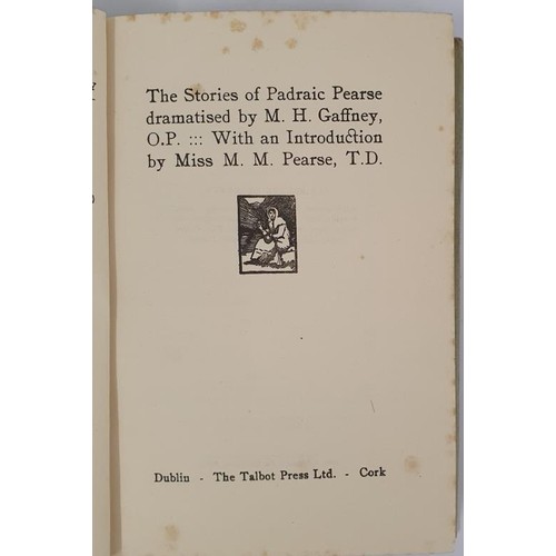 195 - Stories of Padraic H. Pearse by Rev. M. H. Gaffney. With an introduction by Miss M. M. Pearse. The T... 