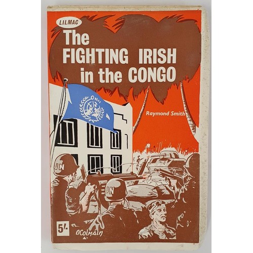 218 - The Fighting Irish in the Congo by Raymond Smith. Lilmac. 1962. Original decorative wrappers. As iss... 